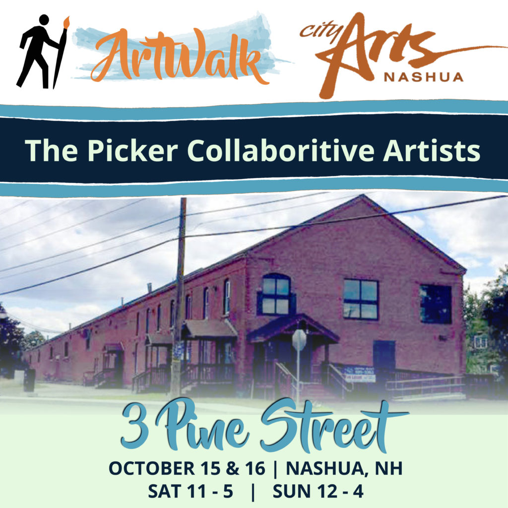 Picker Collaborative Artists - ArtWalk 2016 - Oct. 15 & 16, 2016 - 3 Pine St. Nashua, NH